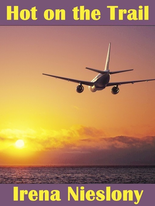 Title details for Hot on the Trail by Irena Nieslony - Available